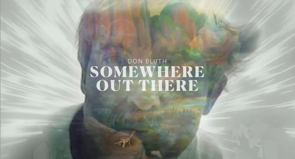 Don Bluth: Somewhere Out There