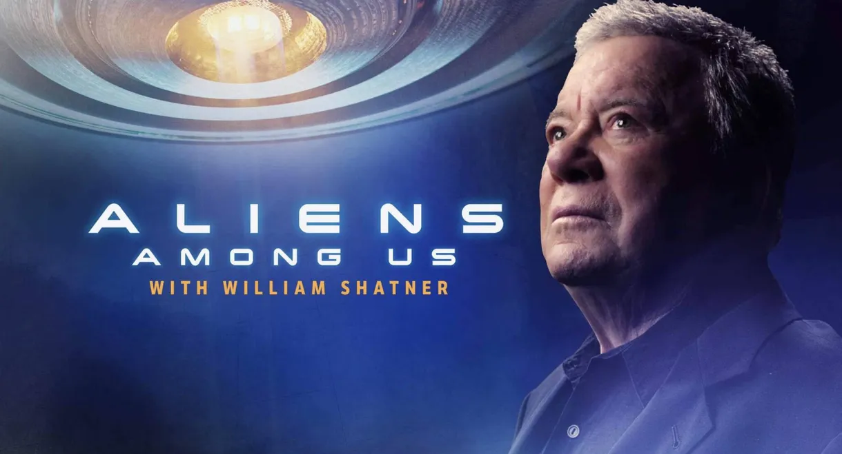 Aliens Among Us with William Shatner