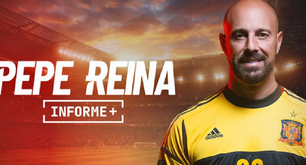Informe+. La última parada de Pepe Reina