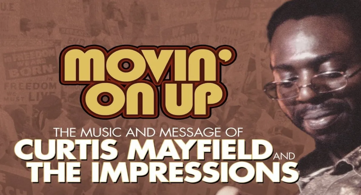 Movin' on Up: The Music and Message of Curtis Mayfield and the Impressions