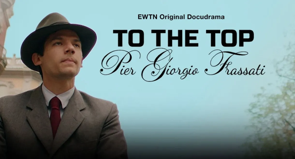 To the Top - Pier Giorgio Frassati