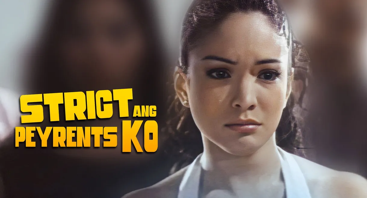 Strict ang Peyrents Ko