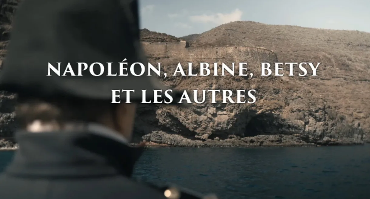 Napoléon, Albine, Betsy et les autres