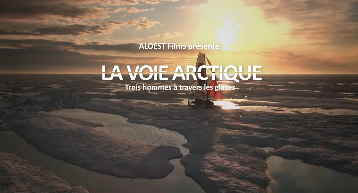 La Voie arctique - Trois hommes à travers les glaces