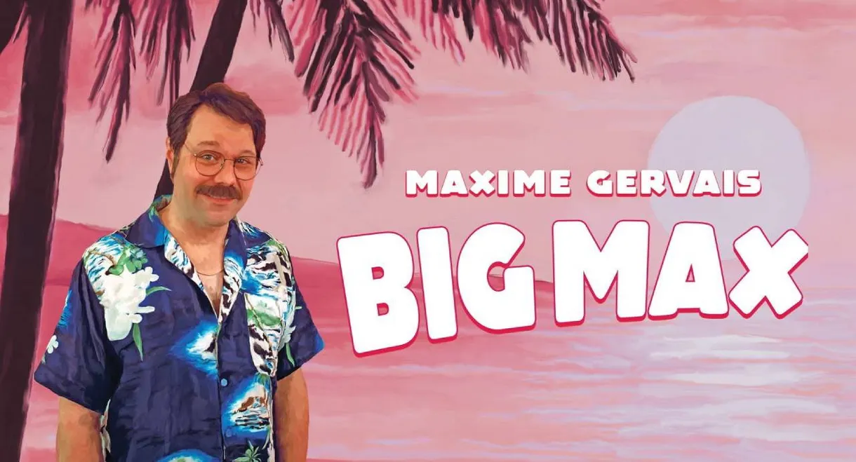 Maxime Gervais - BIG MAX