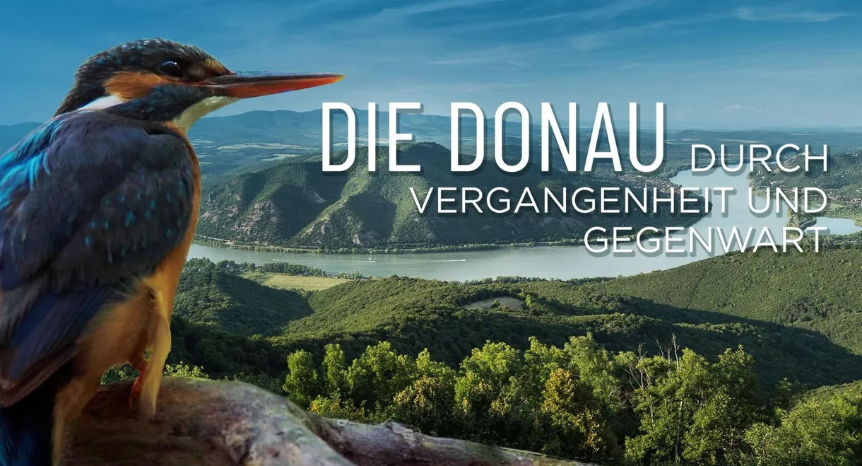 Die Donau – Durch Vergangenheit und Gegenwart