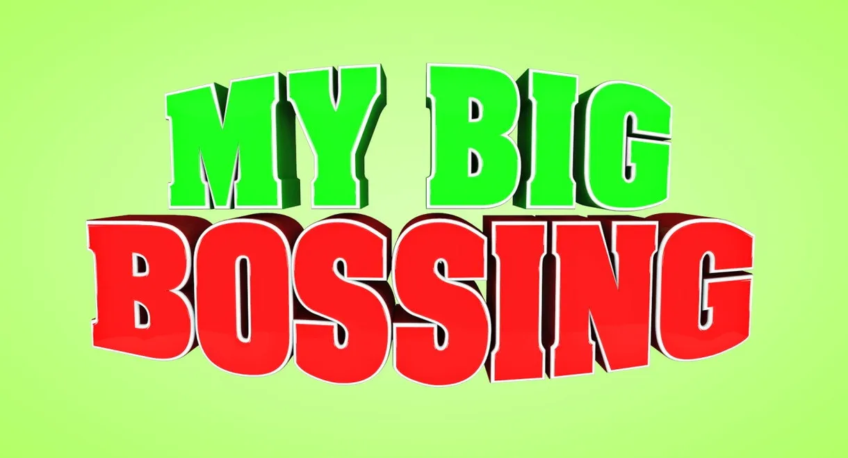 My Big Bossing