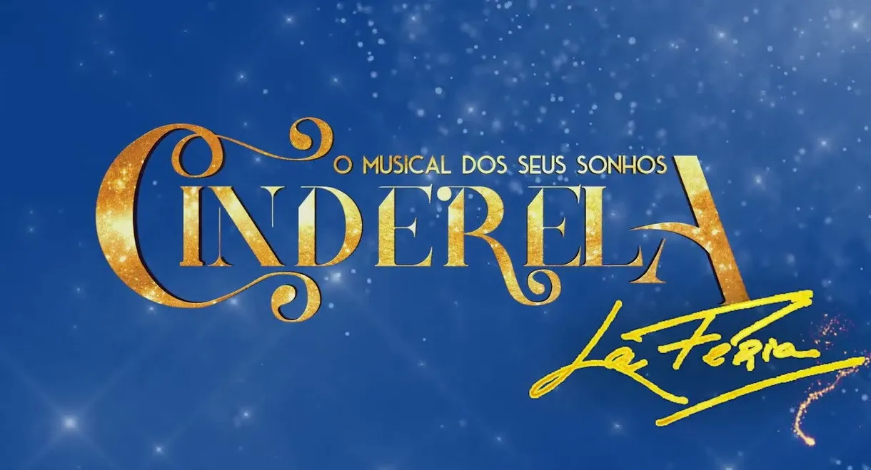 Cinderela - O Musical dos Seus Sonhos
