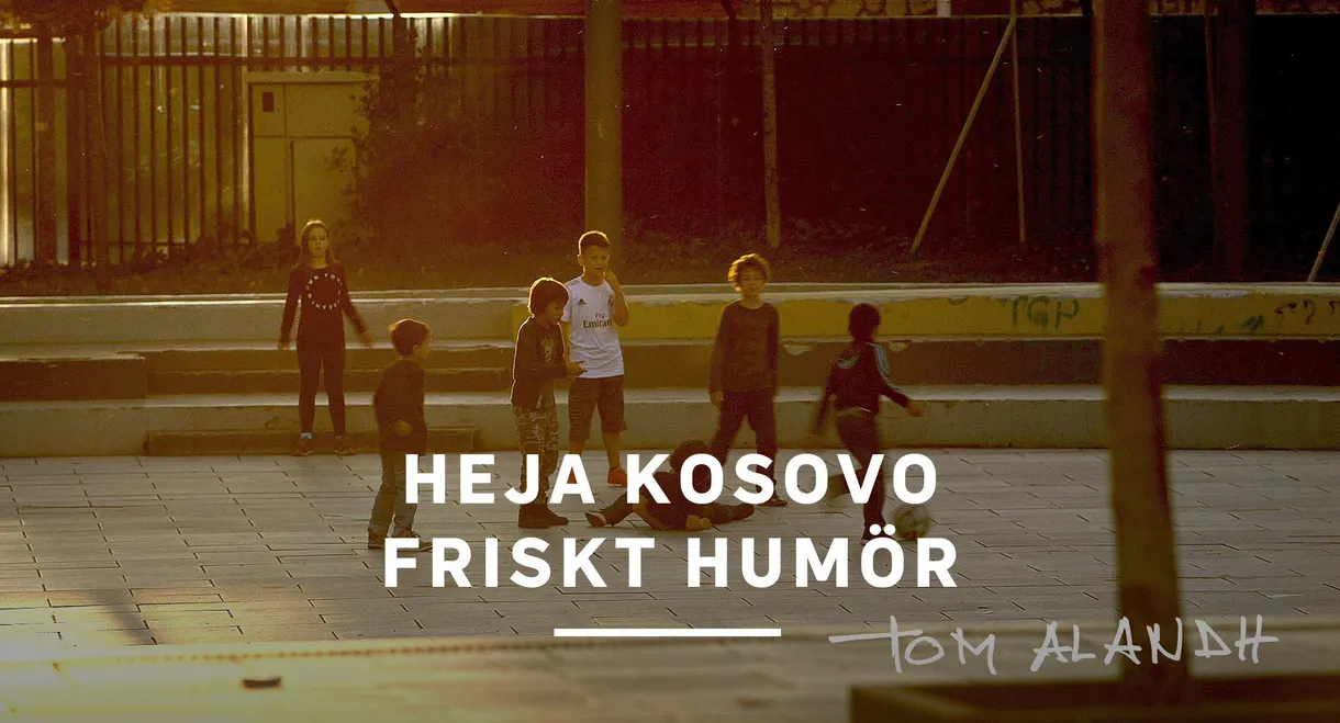 Heja Kosovo friskt humör