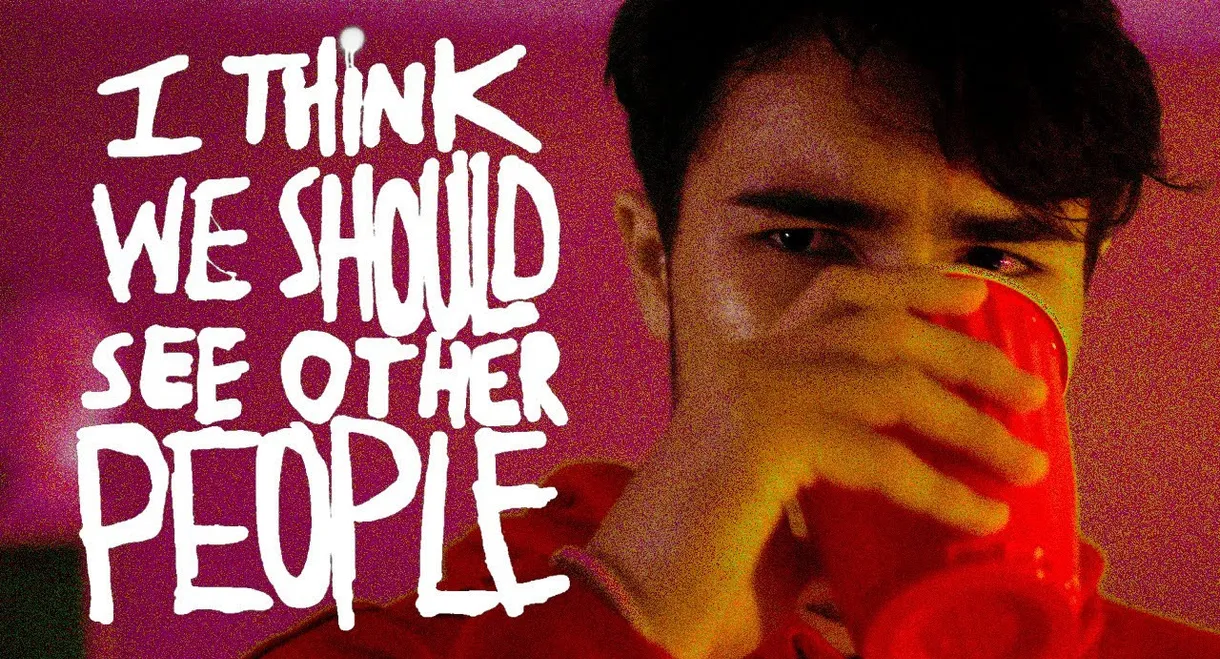 I Think We Should See Other People