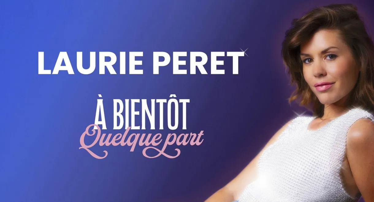 Laurie Peret - À bientôt quelque part