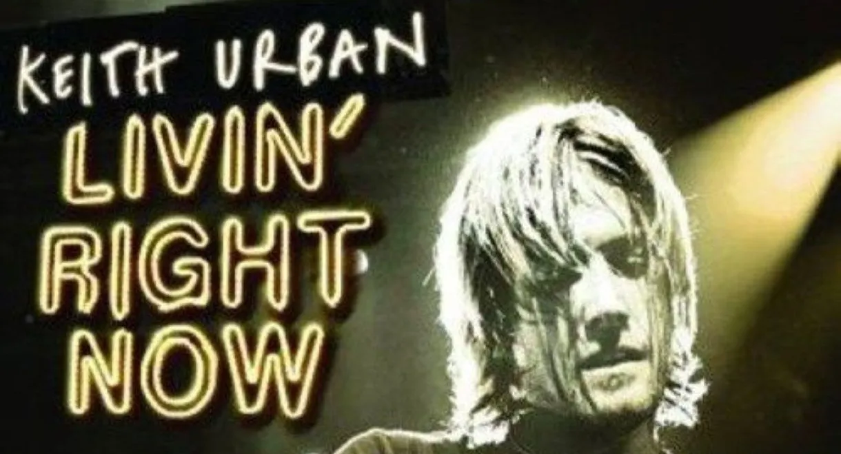 Keith Urban: Livin' Right Now