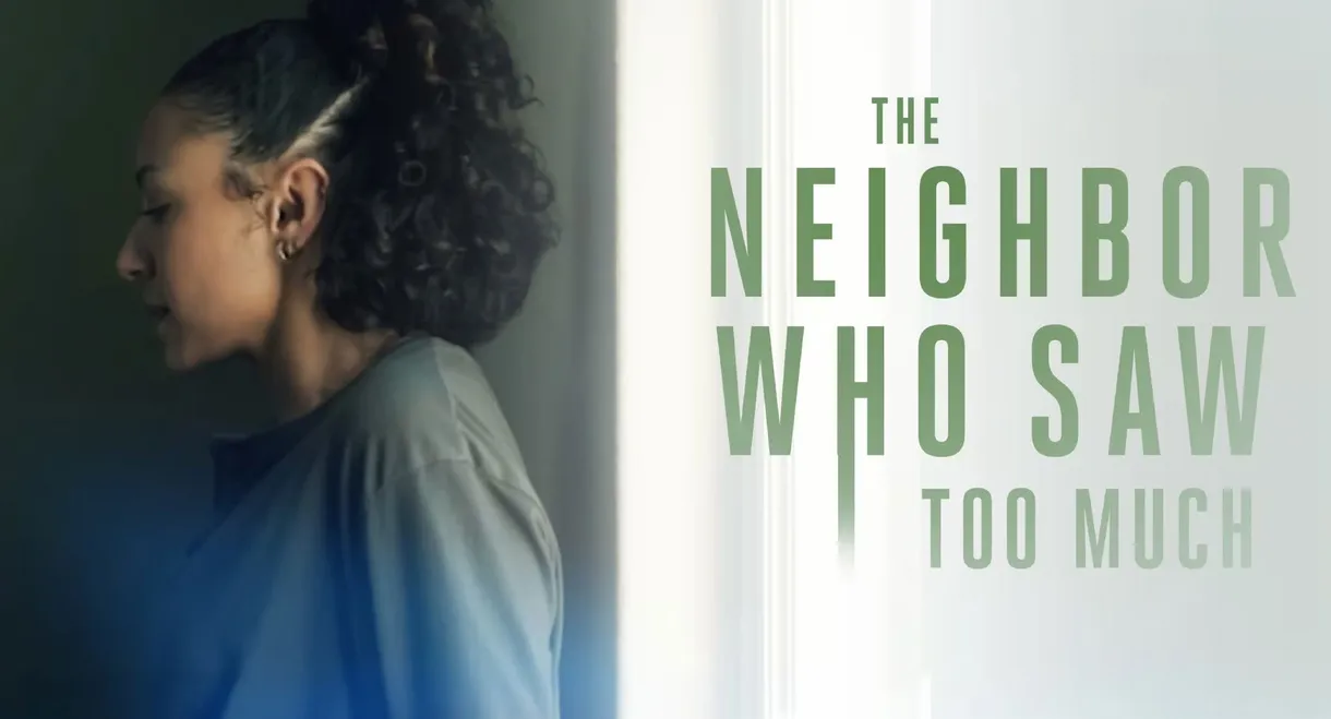 The Neighbor Who Saw Too Much