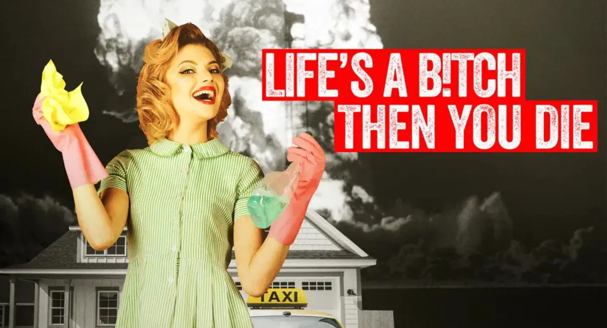 Life's a Bitch Then You Die