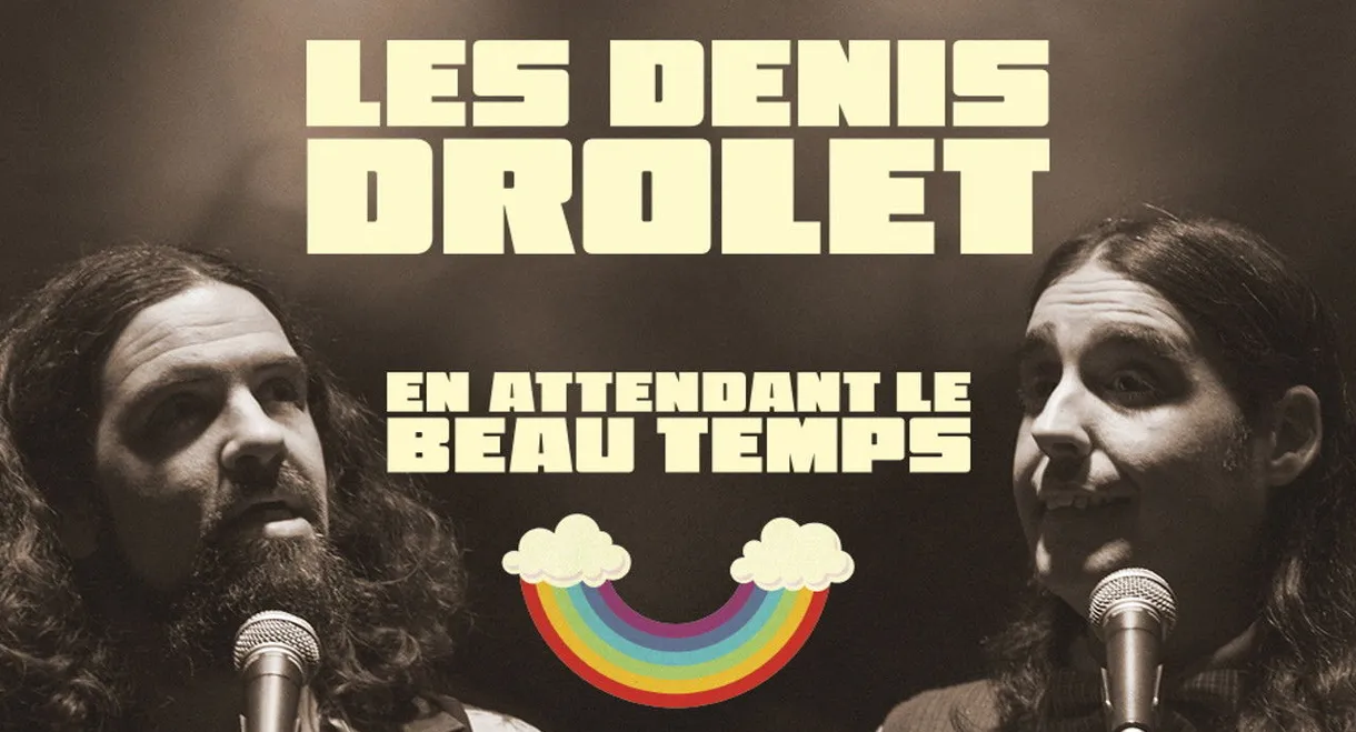 Les Denis Drolets: En Attendant le Beau Temps
