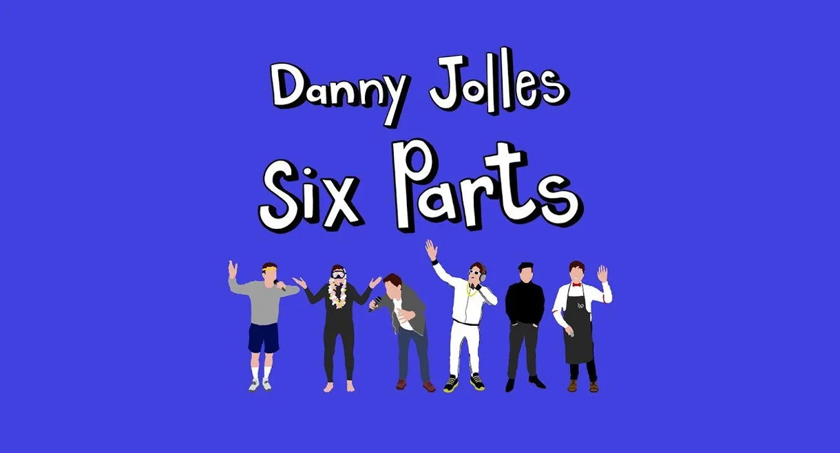 Danny Jolles: Six Parts