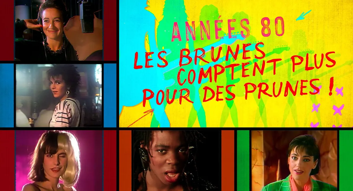 Années 80, les brunes comptent plus pour des prunes !