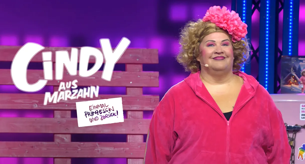 Cindy aus Marzahn live! Einmal Prinzessin und zurück