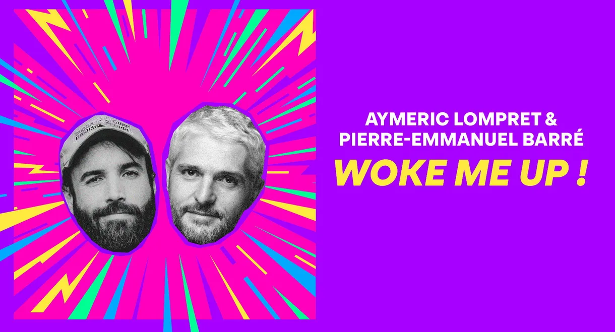 Aymeric Lompret & Pierre-Emmanuel Barré : Woke me up !