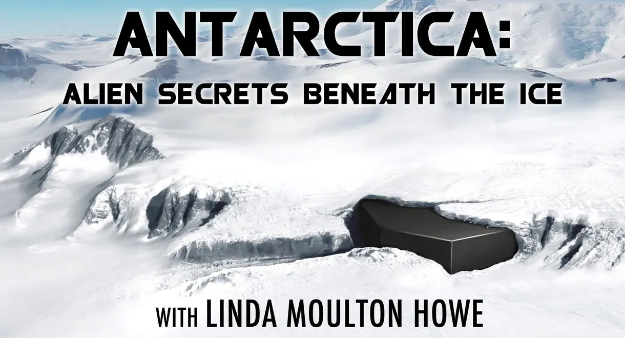 Antarctica: Alien Secrets Beneath the Ice