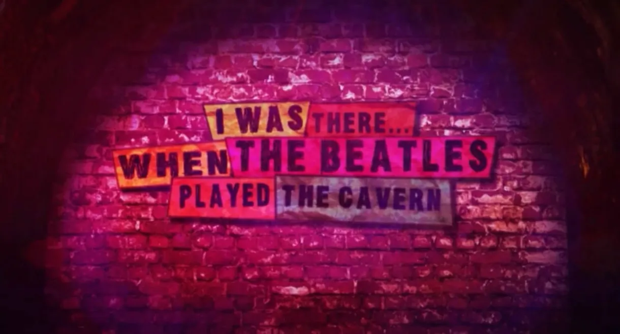 I Was There: When the Beatles Played the Cavern