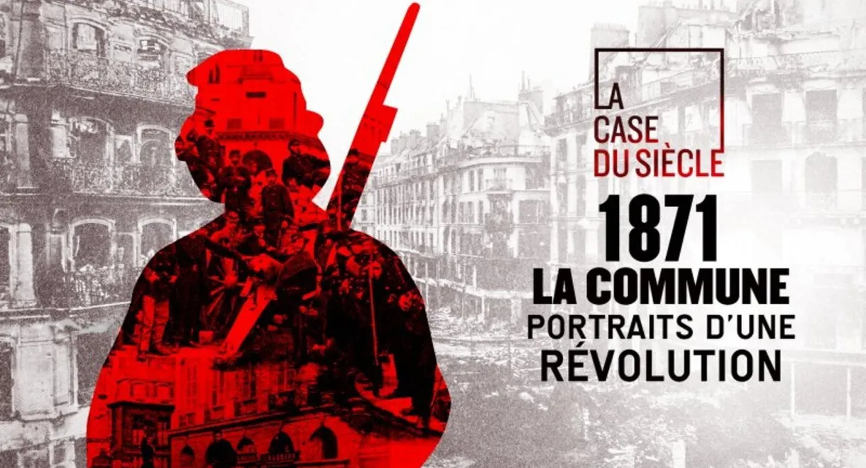 1871 La Commune, portraits d'une révolution