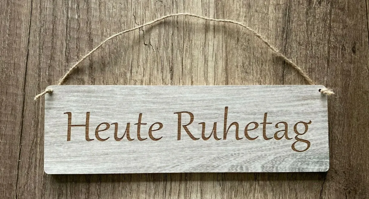 Heute Ruhetag !