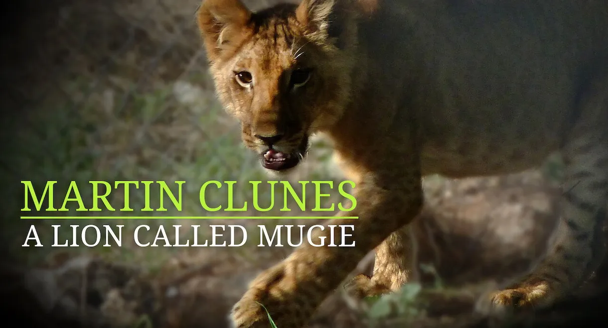 Martin Clunes & a Lion Called Mugie