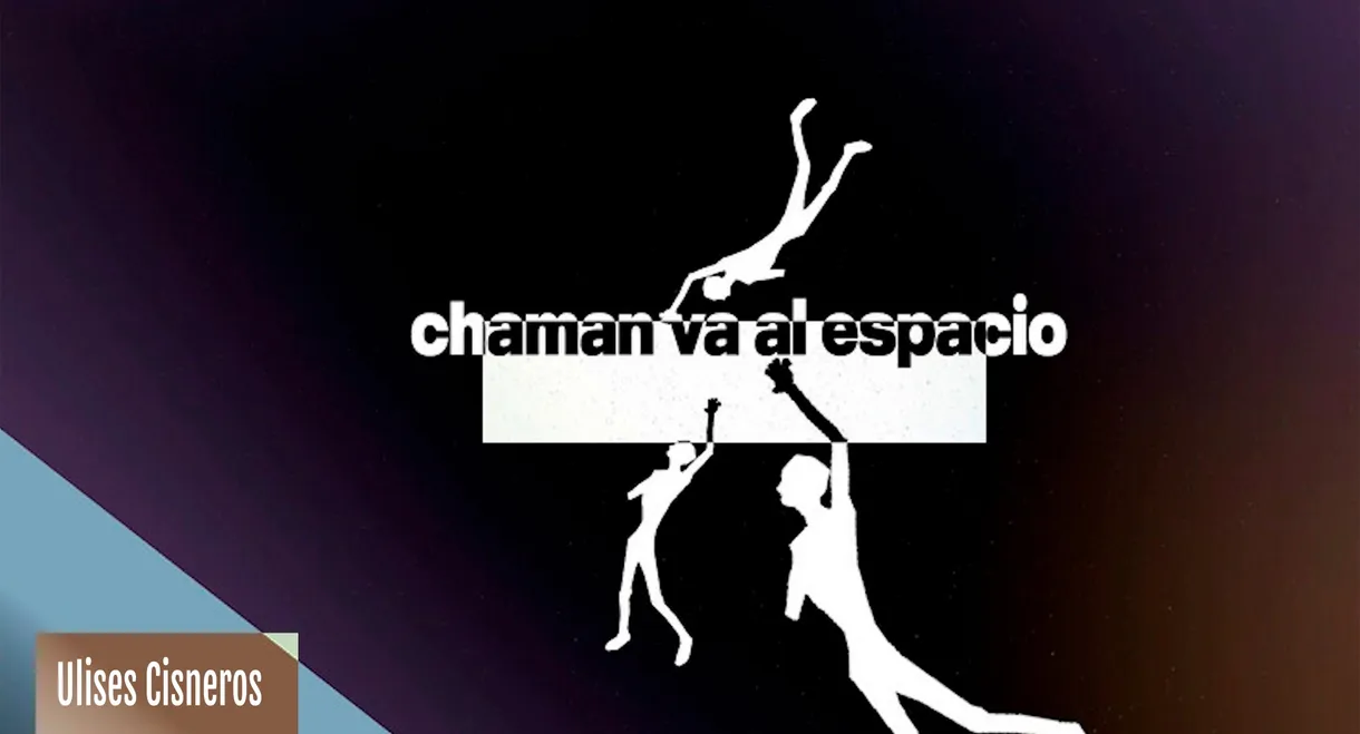 Chaman va al espacio