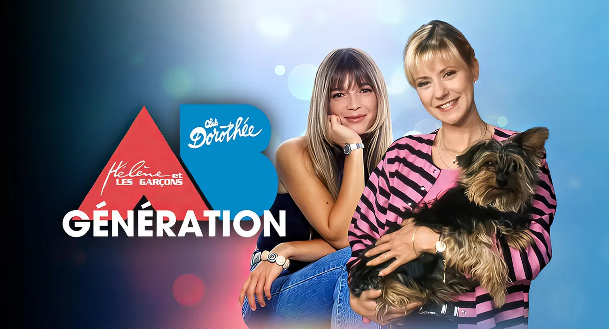 Dorothée, Hélène et les garçons : Génération AB Productions !