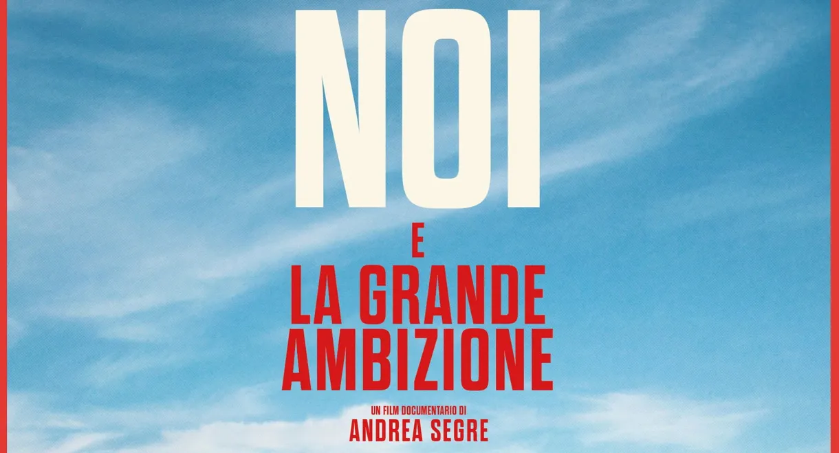 Noi e la grande ambizione
