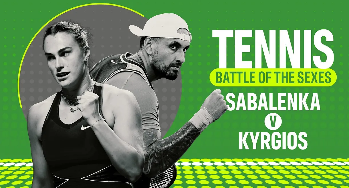 Battle of the Sexes - Sabalenka v Kyrgios