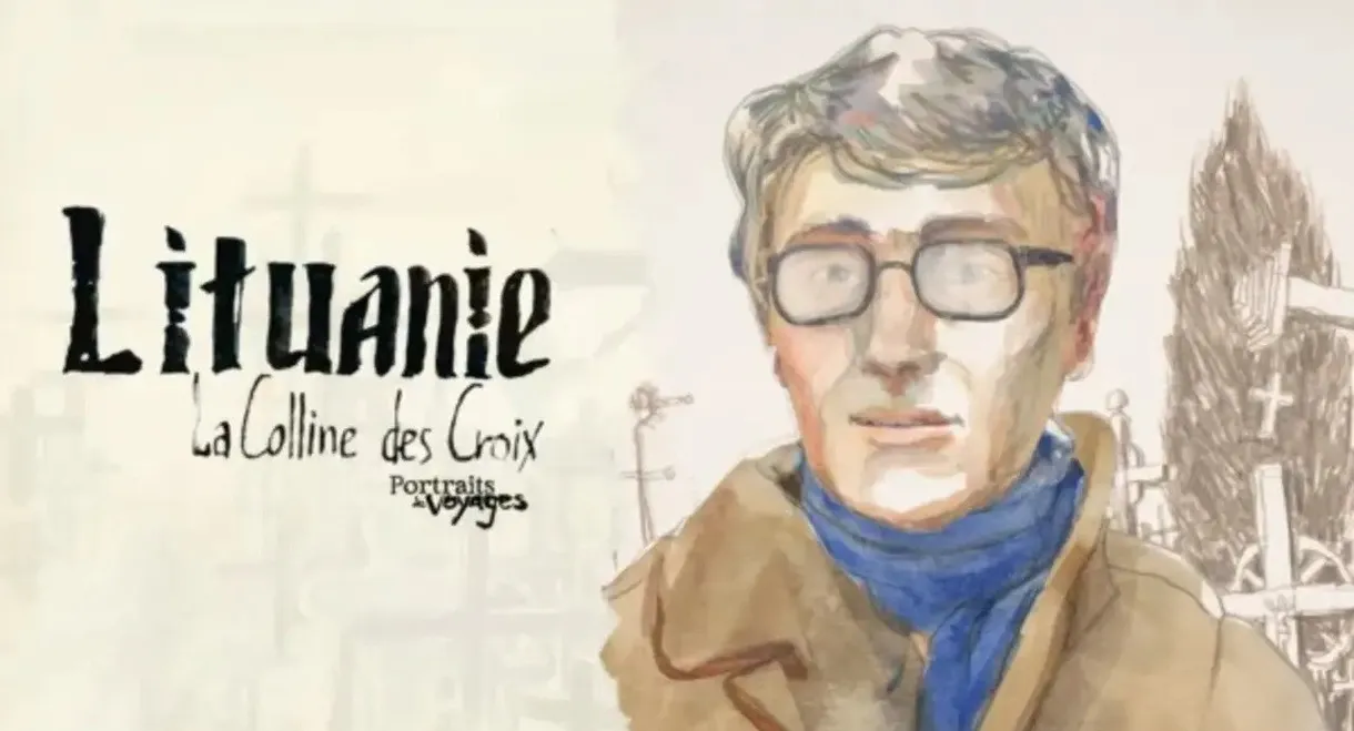 Portraits of Voyages: Lithuania - The Hill of Crosses
