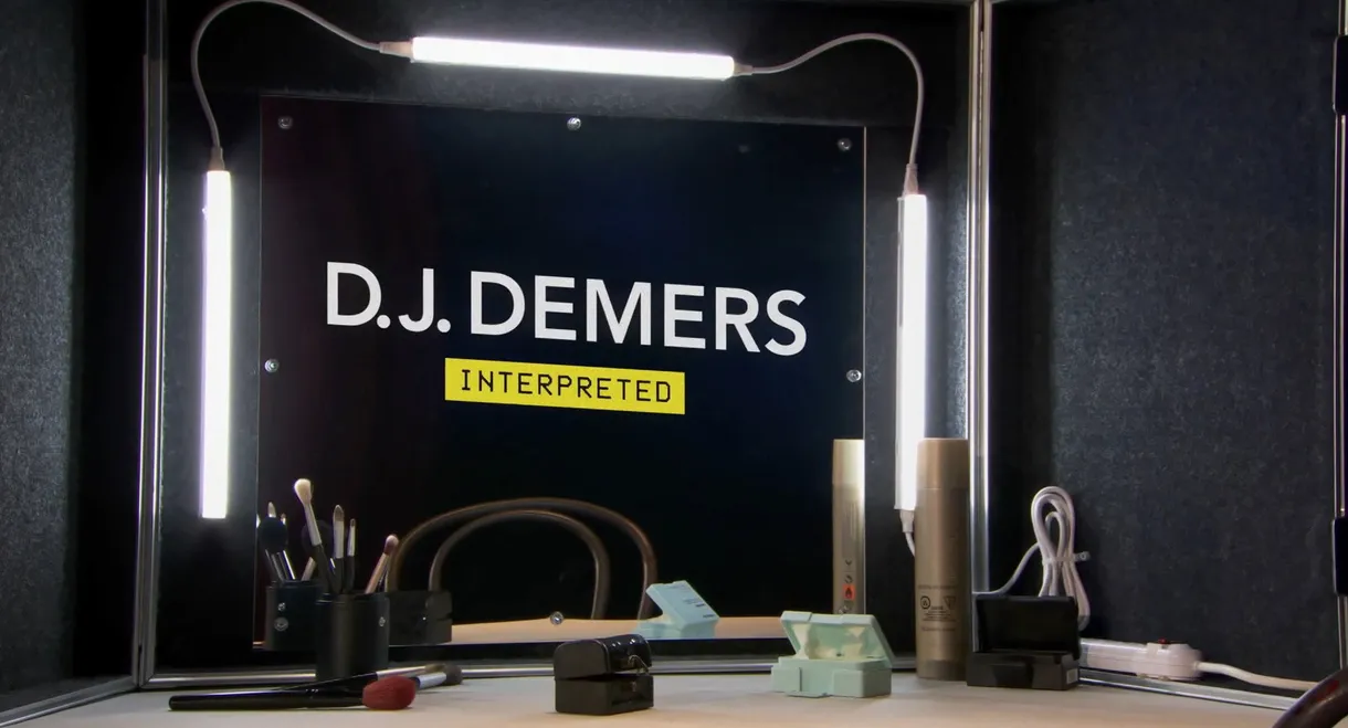 D.J. Demers: Interpreted