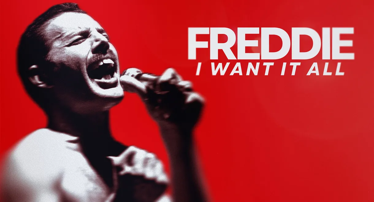 Freddie: I Want it All