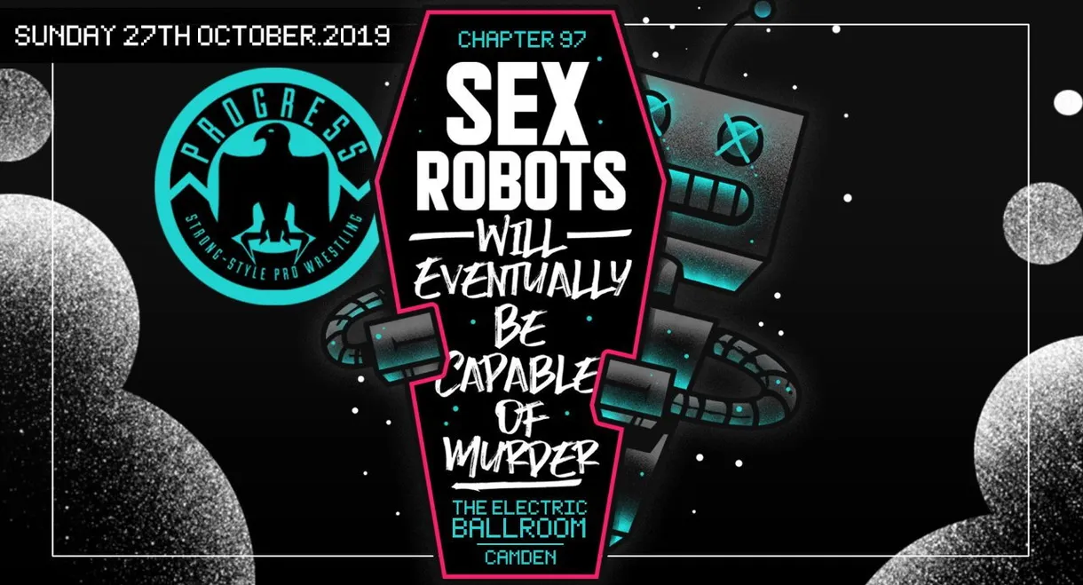 PROGRESS Chapter 97: Sex Robots Will Eventually Be Capable Of Murder