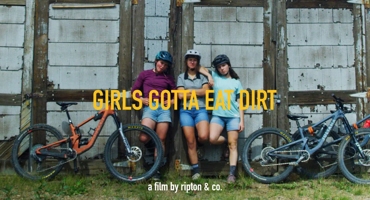 Girls Gotta Eat Dirt