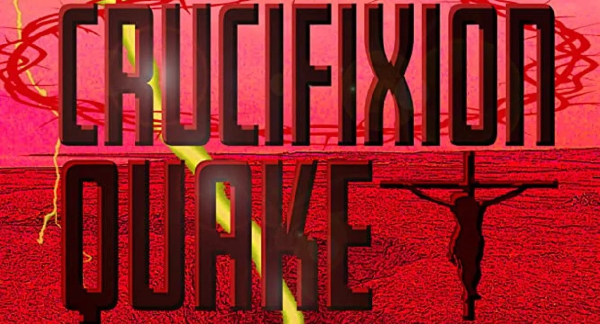 Crucifixion Quake