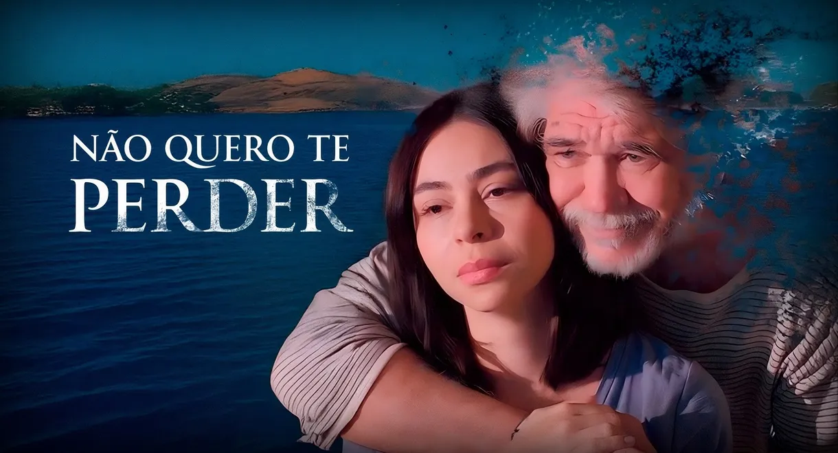 Não Quero Te Perder