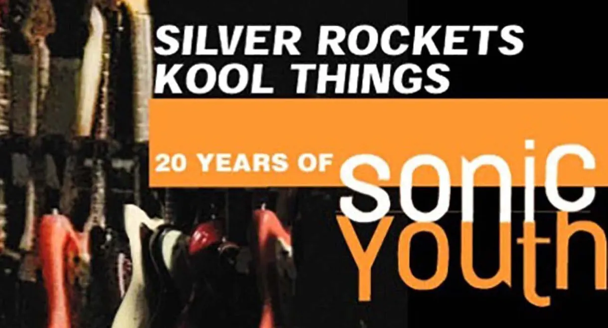 Silver Rockets Kool Things - 20 Years of Sonic Youth