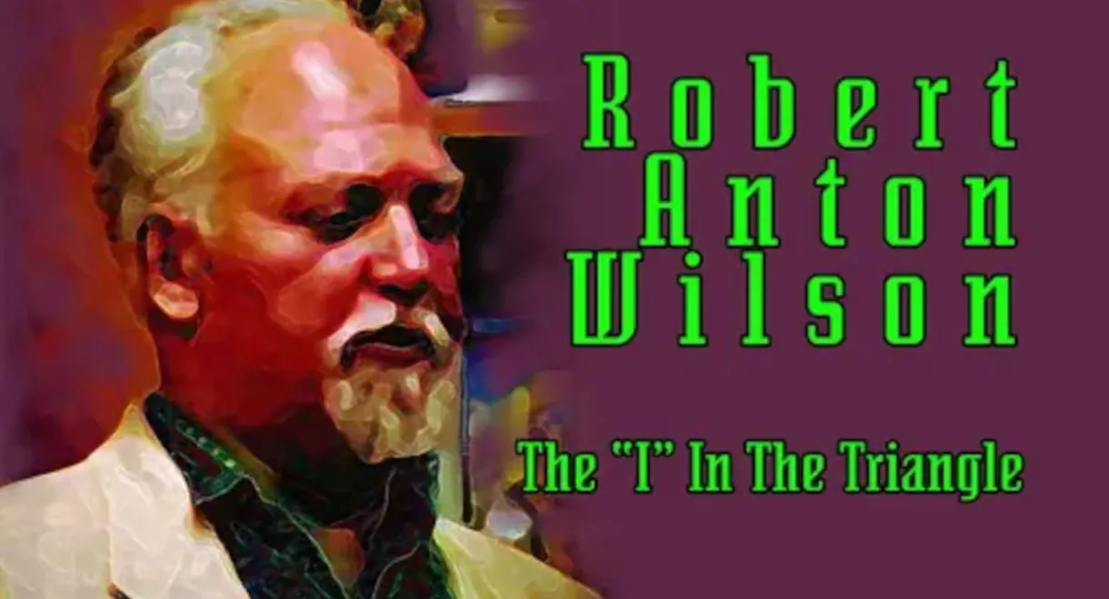 Robert Anton Wilson: The "I" In The Triangle