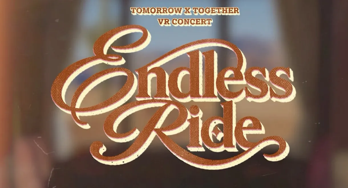 Endless Ride: TOMORROW X TOGETHER VR Concert