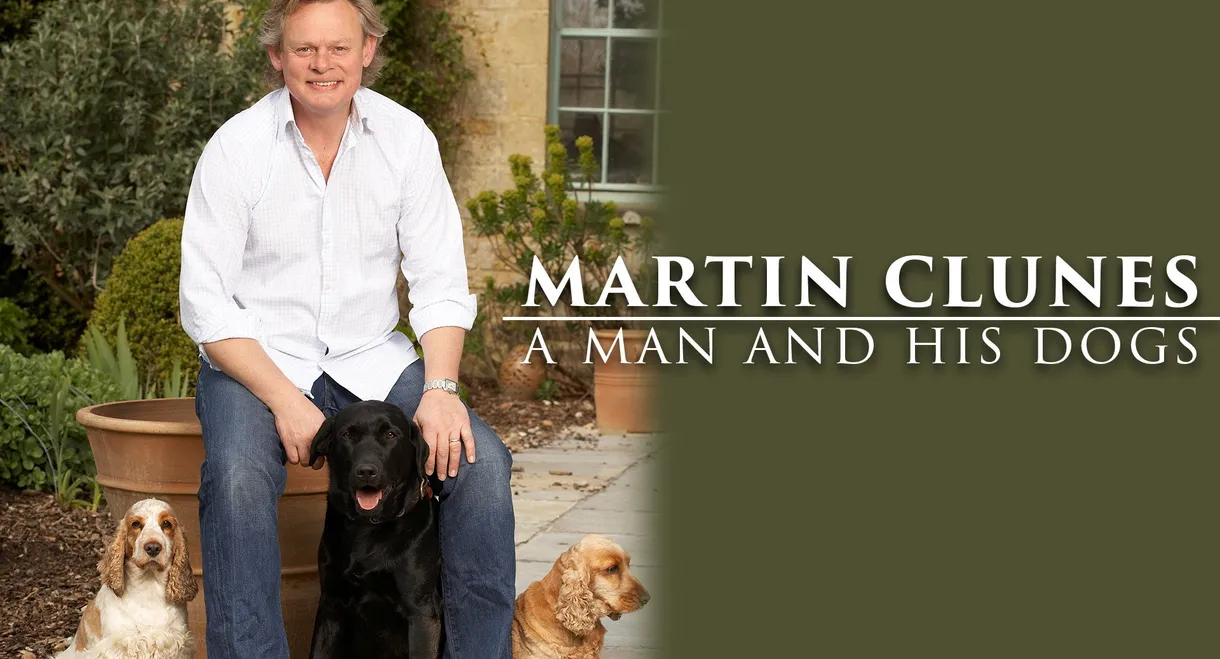 Martin Clunes: A Man and His Dogs