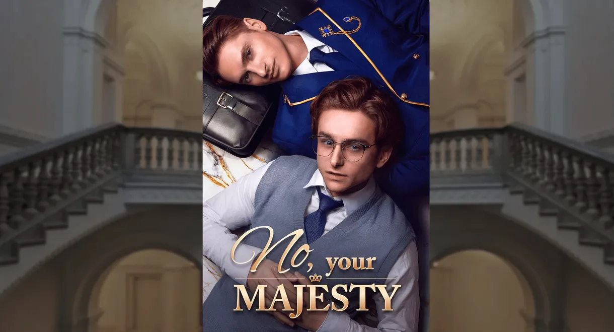 No, Your Majesty