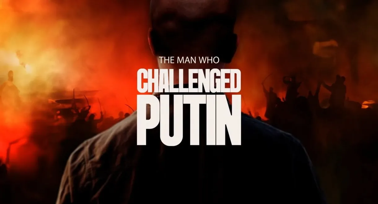 The Man Who Challenged Putin