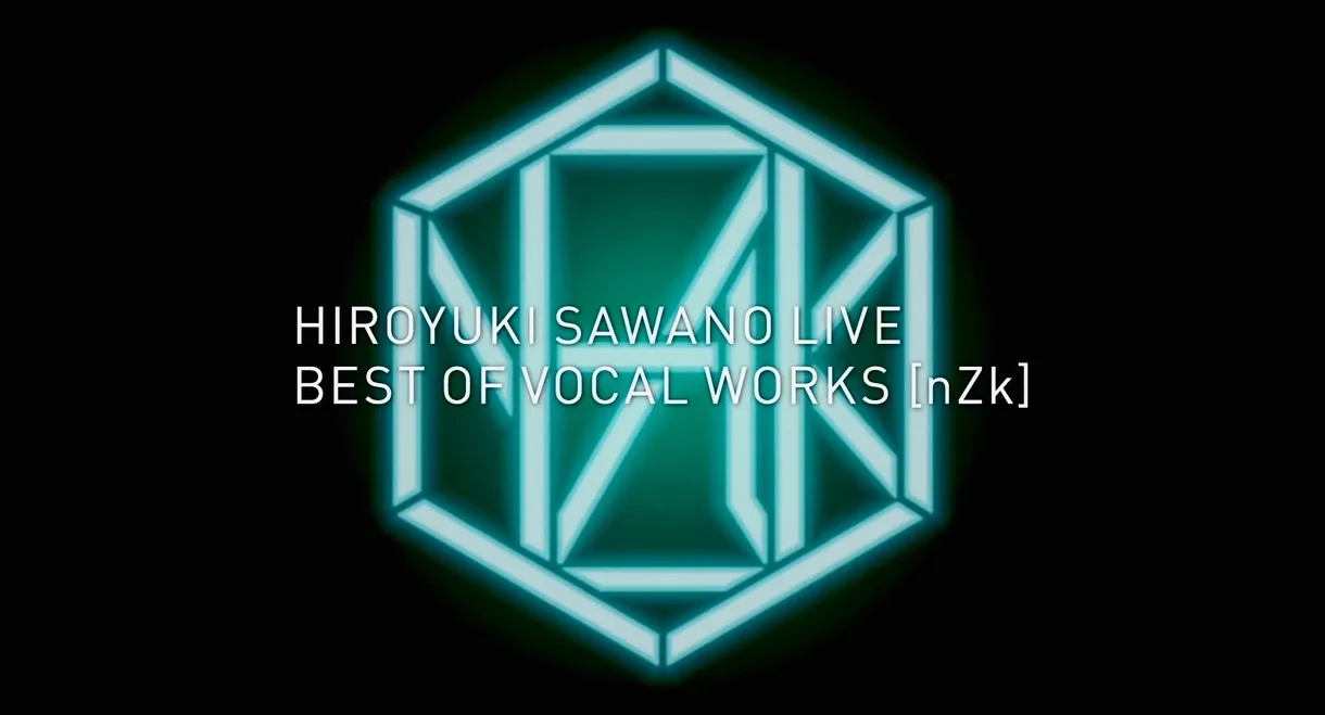 Sawano Hiroyuki LIVE “BEST OF VOCAL WORKS [nZk]” Side SawanoHiroyuki[nZk]