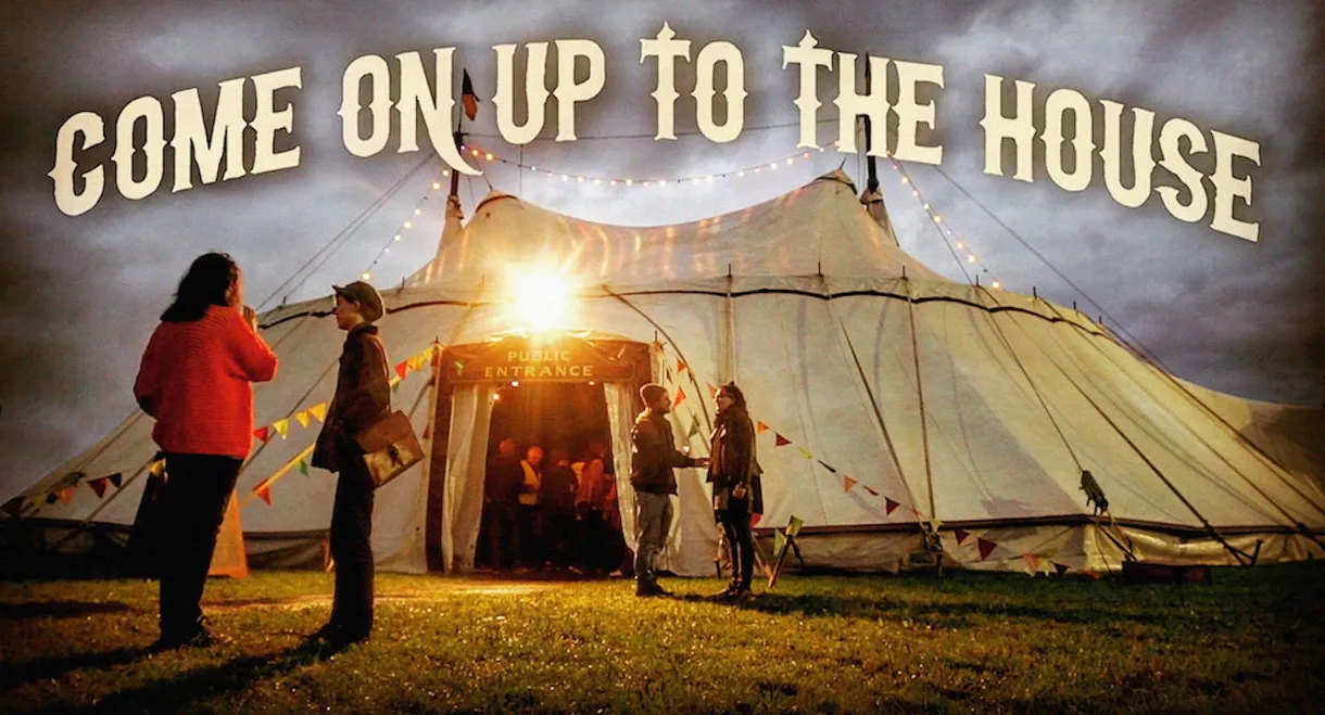 Come On Up to the House