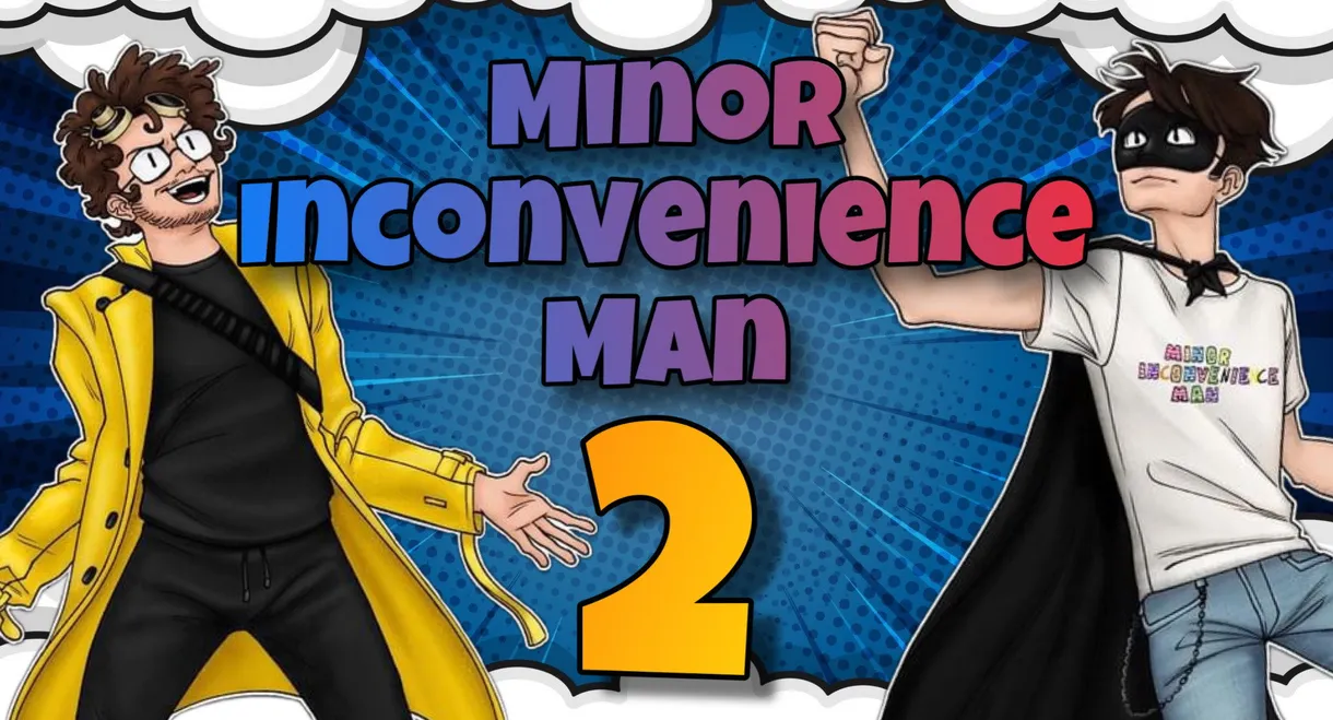 Minor Inconvenience Man 2