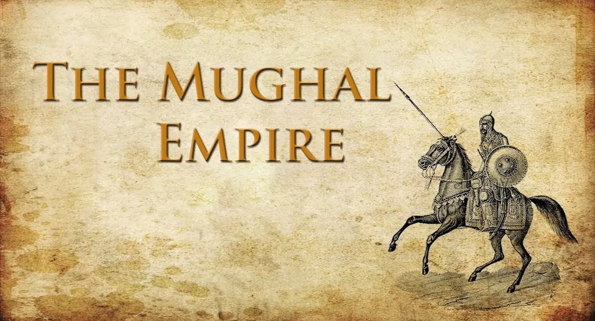 Warrior Empire: The Mughals of India