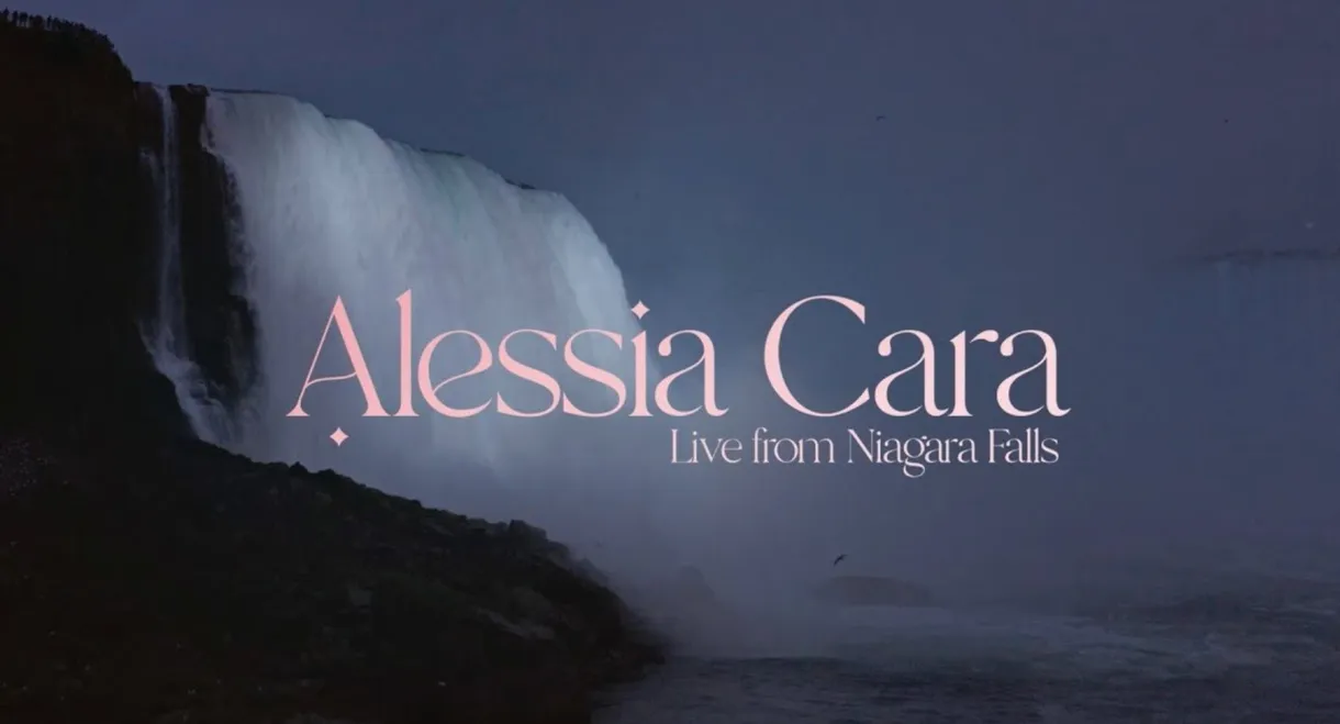Alessia Cara: Live From Niagara Falls